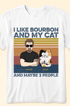 I Like Bourbon & My Cat - PersonalizedOne Size Shirt