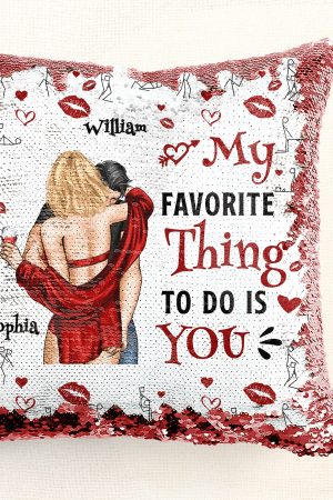 My Favorite Thing To Do Is You - Custom Sequin Pillow